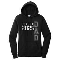 Dad Senior 2025 Proud Dad Of A Class Of 2025 Graduate Father Women's Pullover Hoodie