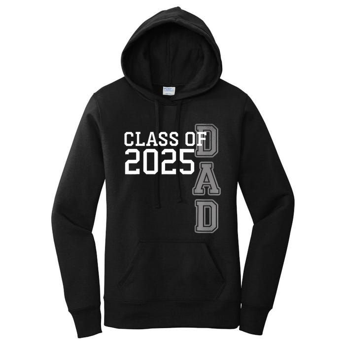 Dad Senior 2025 Proud Dad Of A Class Of 2025 Graduate Father Women's Pullover Hoodie