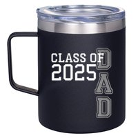 Dad Senior 2025 Proud Dad Of A Class Of 2025 Graduate Father 12oz Stainless Steel Coffee Mug