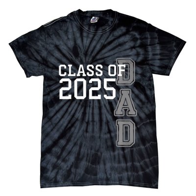 Dad Senior 2025 Proud Dad Of A Class Of 2025 Graduate Father Tie-Dye T-Shirt
