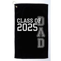 Dad Senior 2025 Proud Dad Of A Class Of 2025 Graduate Father Golf Towel