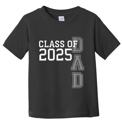 Dad Senior 2025 Proud Dad Of A Class Of 2025 Graduate Father Toddler T-Shirt