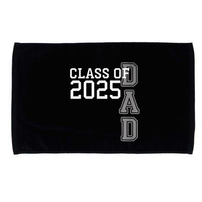 Dad Senior 2025 Proud Dad Of A Class Of 2025 Graduate Father Microfiber Hand Towel