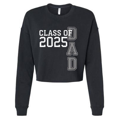 Dad Senior 2025 Proud Dad Of A Class Of 2025 Graduate Father Cropped Pullover Crew
