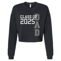 Dad Senior 2025 Proud Dad Of A Class Of 2025 Graduate Father Cropped Pullover Crew