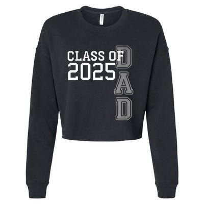 Dad Senior 2025 Proud Dad Of A Class Of 2025 Graduate Father Cropped Pullover Crew