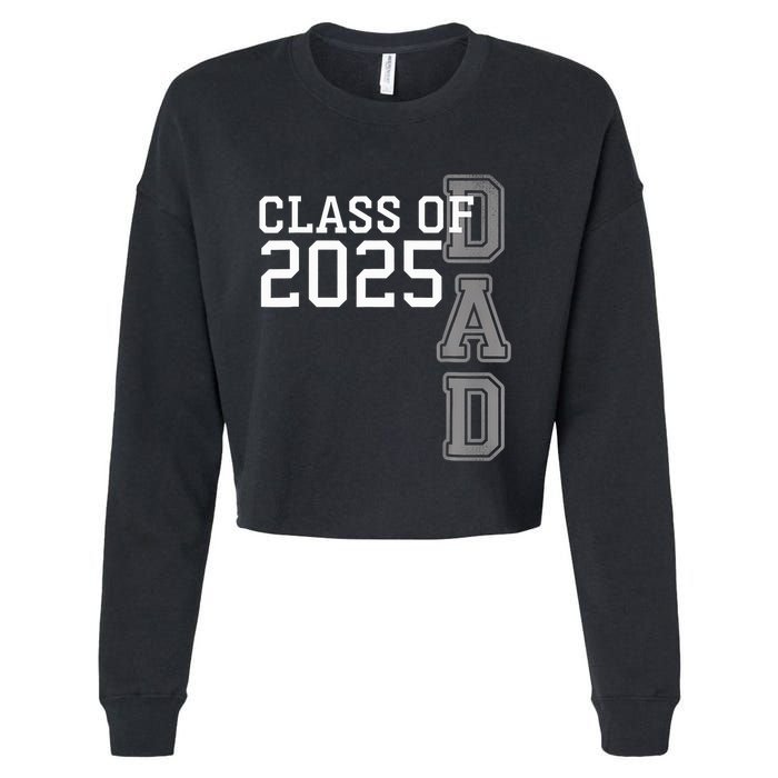 Dad Senior 2025 Proud Dad Of A Class Of 2025 Graduate Father Cropped Pullover Crew
