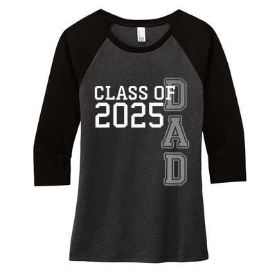 Dad Senior 2025 Proud Dad Of A Class Of 2025 Graduate Father Women's Tri-Blend 3/4-Sleeve Raglan Shirt