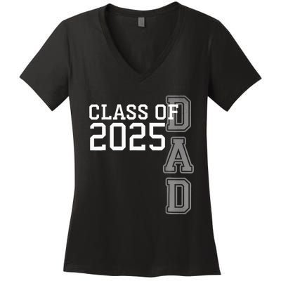 Dad Senior 2025 Proud Dad Of A Class Of 2025 Graduate Father Women's V-Neck T-Shirt