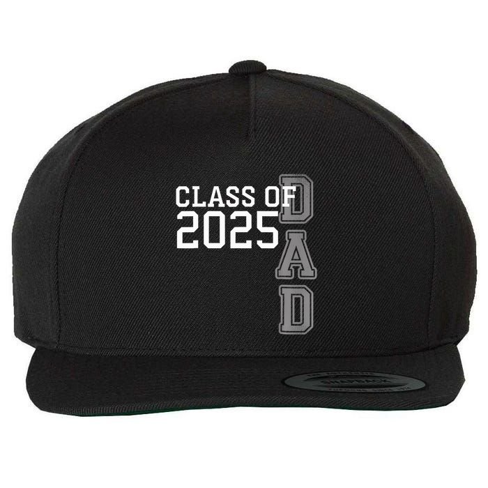 Dad Senior 2025 Proud Dad Of A Class Of 2025 Graduate Father Wool Snapback Cap