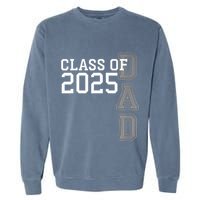 Dad Senior 2025 Proud Dad Of A Class Of 2025 Graduate Father Garment-Dyed Sweatshirt