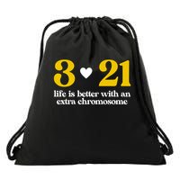 Down Syndrome 3:21 Life Is Better Extra Chromosome Drawstring Bag