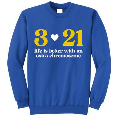 Down Syndrome 3:21 Life Is Better Extra Chromosome Sweatshirt