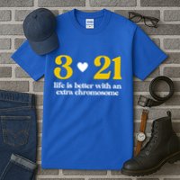 Down Syndrome 3:21 Life Is Better Extra Chromosome Tall T-Shirt