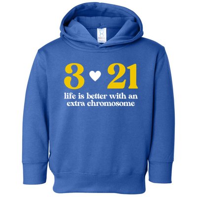 Down Syndrome 3:21 Life Is Better Extra Chromosome Toddler Hoodie