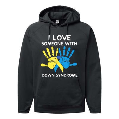 Down Syndrome Awareness  I Love Someone With Down Syndrome Performance Fleece Hoodie