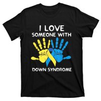 Down Syndrome Awareness  I Love Someone With Down Syndrome T-Shirt