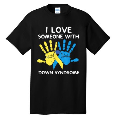 Down Syndrome Awareness  I Love Someone With Down Syndrome Tall T-Shirt