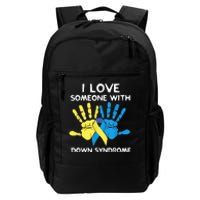 Down Syndrome Awareness  I Love Someone With Down Syndrome Daily Commute Backpack