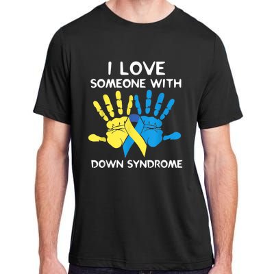 Down Syndrome Awareness  I Love Someone With Down Syndrome Adult ChromaSoft Performance T-Shirt