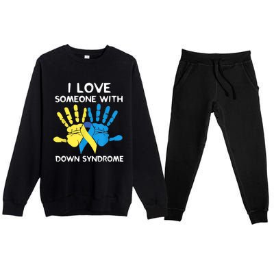 Down Syndrome Awareness  I Love Someone With Down Syndrome Premium Crewneck Sweatsuit Set