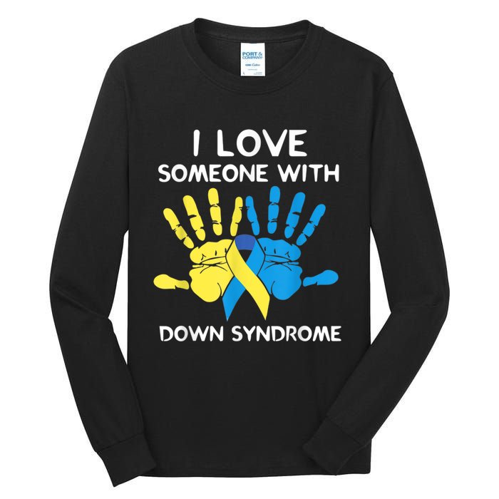 Down Syndrome Awareness  I Love Someone With Down Syndrome Tall Long Sleeve T-Shirt