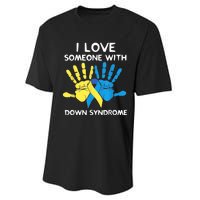 Down Syndrome Awareness  I Love Someone With Down Syndrome Performance Sprint T-Shirt