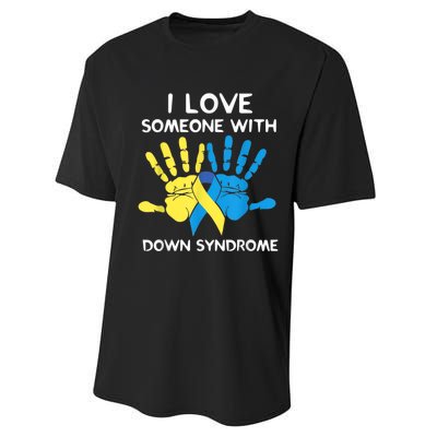 Down Syndrome Awareness  I Love Someone With Down Syndrome Performance Sprint T-Shirt