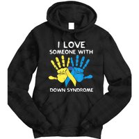 Down Syndrome Awareness  I Love Someone With Down Syndrome Tie Dye Hoodie