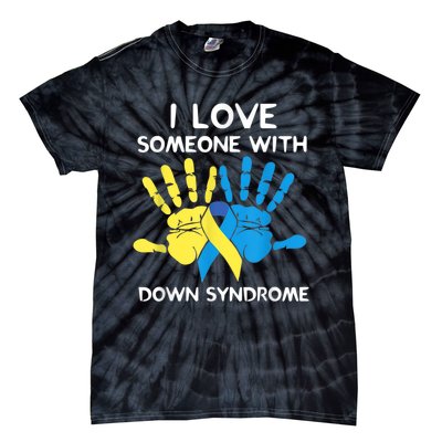 Down Syndrome Awareness  I Love Someone With Down Syndrome Tie-Dye T-Shirt