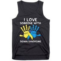 Down Syndrome Awareness  I Love Someone With Down Syndrome Tank Top