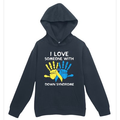 Down Syndrome Awareness  I Love Someone With Down Syndrome Urban Pullover Hoodie