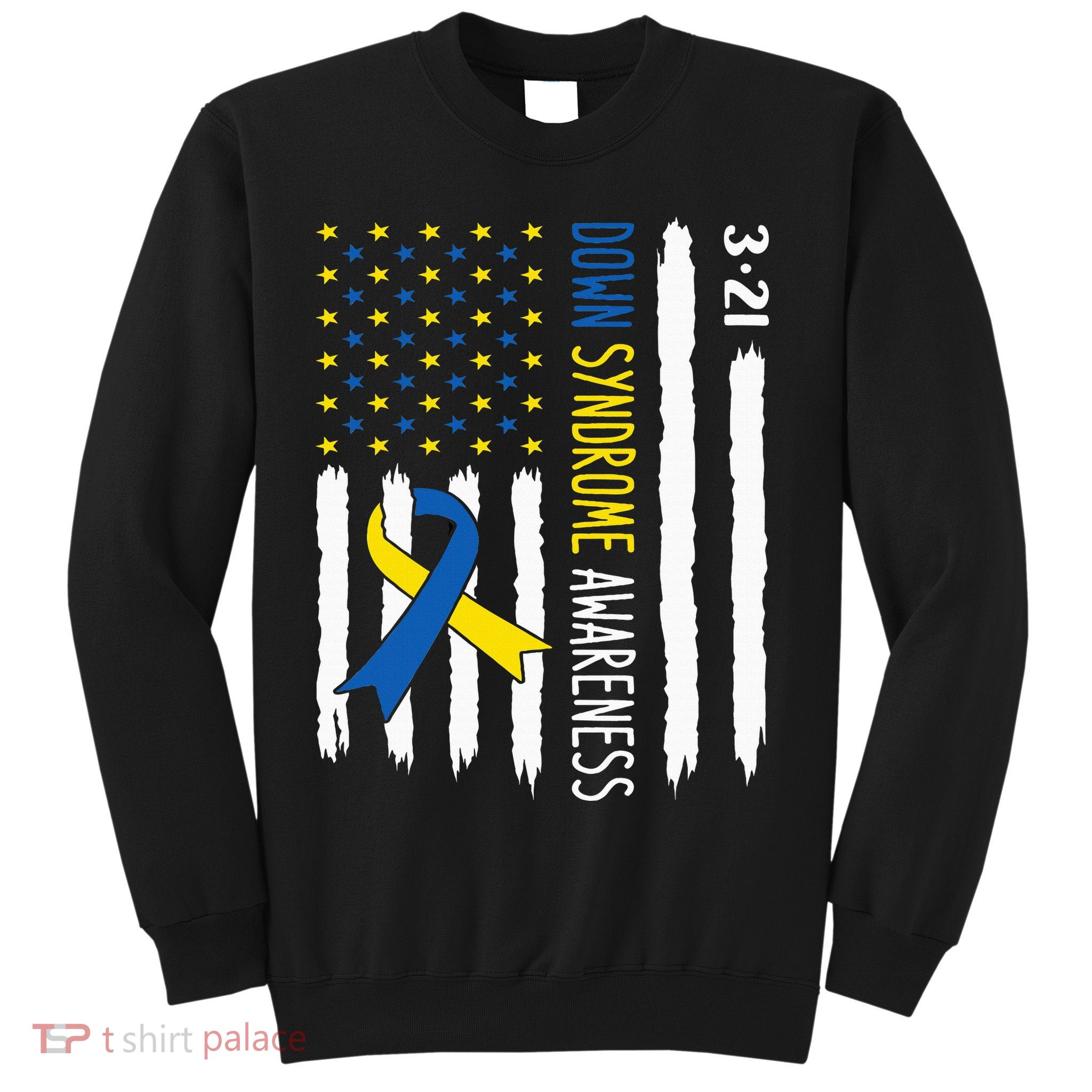 Down Syndrome Awareness Us Flag Trisomy 21 Sweatshirt