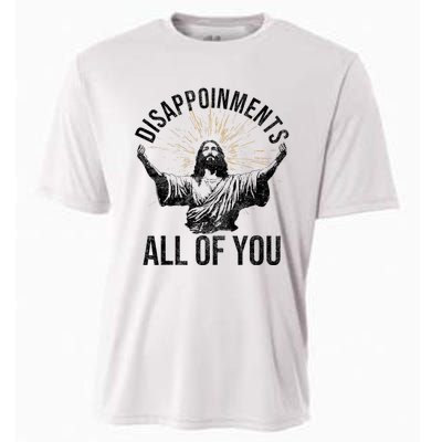 Disappointments Sarcastic All Of You Christian Jesus Funny Cooling Performance Crew T-Shirt