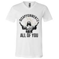 Disappointments Sarcastic All Of You Christian Jesus Funny V-Neck T-Shirt