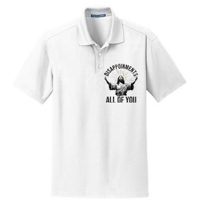 Disappointments Sarcastic All Of You Christian Jesus Funny Dry Zone Grid Polo