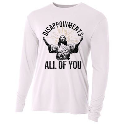 Disappointments Sarcastic All Of You Christian Jesus Funny Cooling Performance Long Sleeve Crew