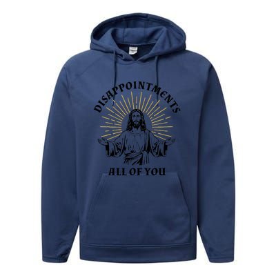 Disappointments Sarcastic All Of You Christian Jesus Performance Fleece Hoodie