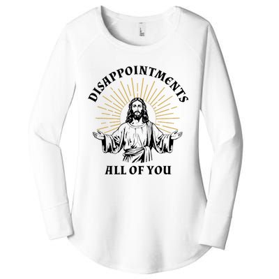 Disappointments Sarcastic All Of You Christian Jesus Women's Perfect Tri Tunic Long Sleeve Shirt