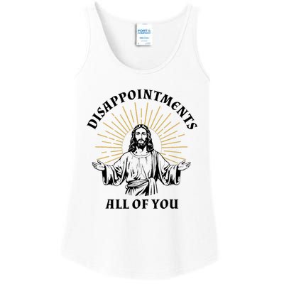 Disappointments Sarcastic All Of You Christian Jesus Ladies Essential Tank