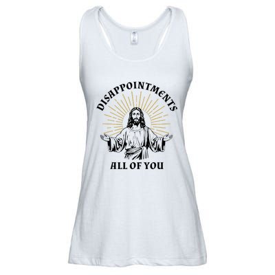 Disappointments Sarcastic All Of You Christian Jesus Ladies Essential Flowy Tank