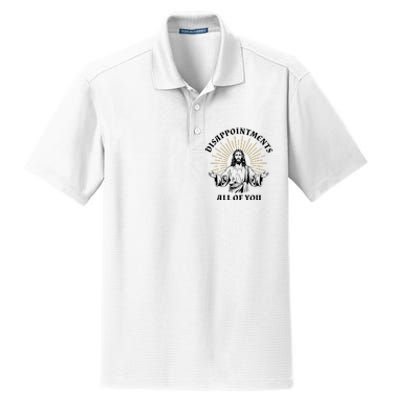 Disappointments Sarcastic All Of You Christian Jesus Dry Zone Grid Polo