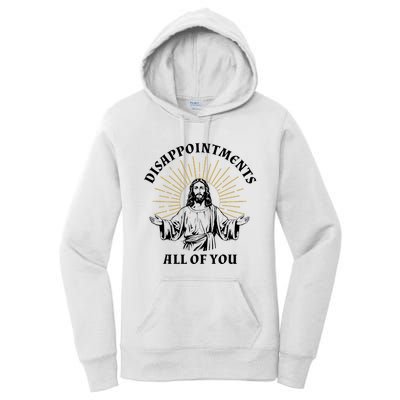 Disappointments Sarcastic All Of You Christian Jesus Women's Pullover Hoodie