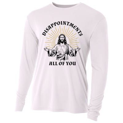 Disappointments Sarcastic All Of You Christian Jesus Cooling Performance Long Sleeve Crew