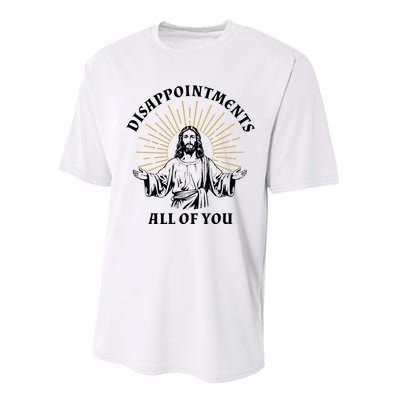 Disappointments Sarcastic All Of You Christian Jesus Performance Sprint T-Shirt