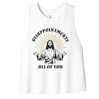 Disappointments Sarcastic All Of You Christian Jesus Women's Racerback Cropped Tank