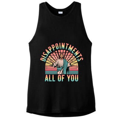 Disappointments Sarcastic All Of You Christian Jesus  Ladies PosiCharge Tri-Blend Wicking Tank
