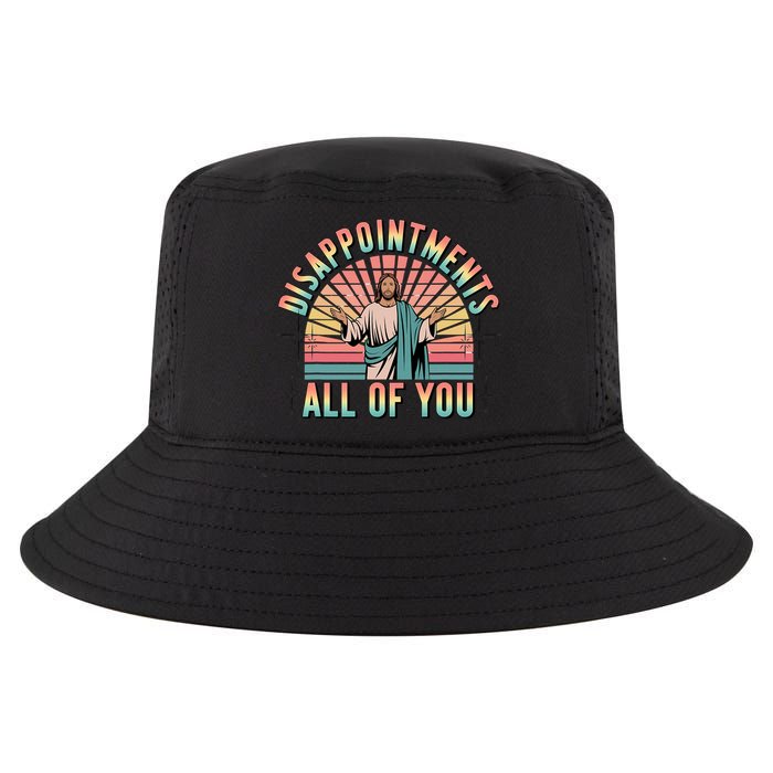 Disappointments Sarcastic All Of You Christian Jesus  Cool Comfort Performance Bucket Hat