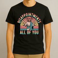 Disappointments Sarcastic All Of You Christian Jesus  T-Shirt