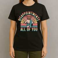 Disappointments Sarcastic All Of You Christian Jesus  T-Shirt